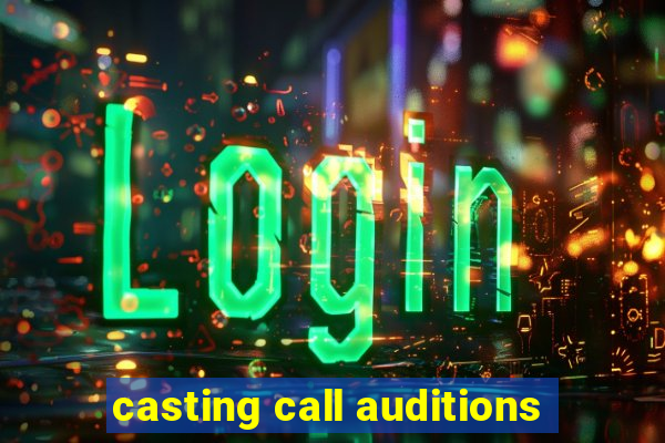 casting call auditions